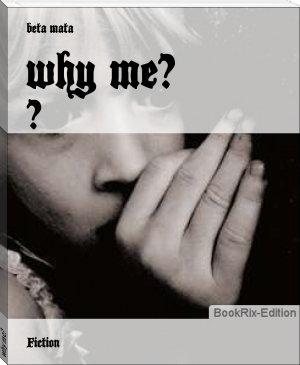 why me? by beta mata (world of reading .txt) 📕 - American Library Books 📚 Read (28910) Books Online Free