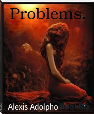 Problems. by Alexis Adolpho (dar e dil novel online reading TXT) 📕 - American Library Books 📚 Read (28910) Books Online Free