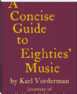 A Concise Guide To Eighties' Music by Karl Vorderman (smallest ebook reader TXT) 📕 - American Library Books 📚 Read (28910) Books Online Free