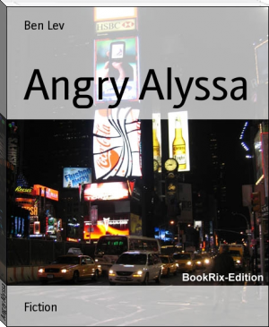 Angry Alyssa by Ben Lev (ebook reader web TXT) 📕 - American Library Books 📚 Read (28910) Books Online Free