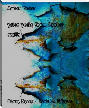 paint peels from broken walls by Amber Parker (books under 200 pages TXT) 📕 - American Library Books 📚 Read (28910) Books Online Free
