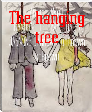 The hanging tree by Amarri Wall, BRANDON_IS_MY_BAE !!!, JASMINE unknown, unknown unknown (reading fiction .TXT) 📕 - American Library Books 📚 Read (28910) Books Online Free