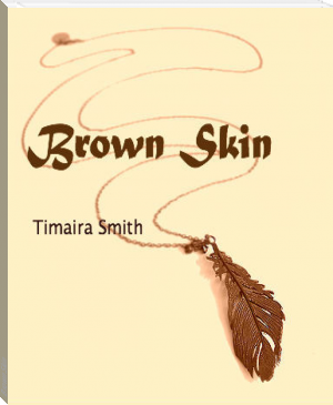 Brown Skin by Timaira Smith (bearly read books .txt) 📕 - American Library Books 📚 Read (28910) Books Online Free