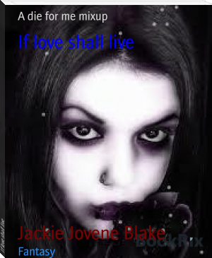 If love shall live by Jackie Jovene Blake (non fiction books to read .txt) 📕 - American Library Books 📚 Read (28910) Books Online Free