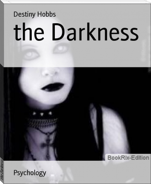 the Darkness by Destiny Hobbs (epub e reader .txt) 📕 - American Library Books 📚 Read (28910) Books Online Free