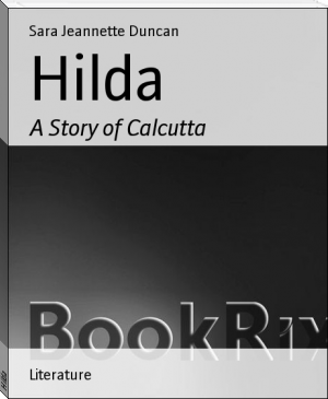 Hilda by Sara Jeannette Duncan (read books for money .TXT) 📕 - American Library Books 📚 Read (28910) Books Online Free