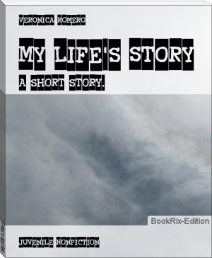 My life's Story by Veronica Romero (reading tree .TXT) 📕 - American Library Books 📚 Read (28910) Books Online Free
