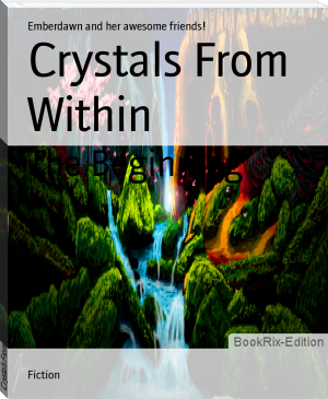 Crystals From Within by Emberdawn and her awesome friends! (world of reading TXT) 📕 - American Library Books 📚 Read (28910) Books Online Free