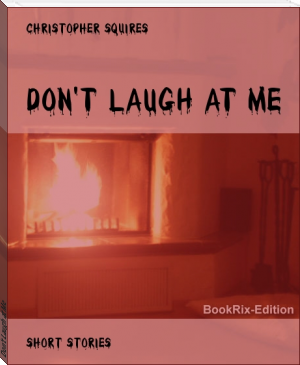 Don't Laugh at Me by Christopher Squires (top fiction books of all time .txt) 📕 - American Library Books 📚 Read (28910) Books Online Free