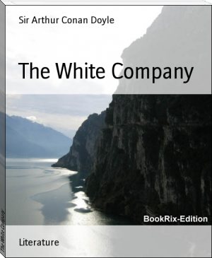 The White Company by Sir Arthur Conan Doyle (popular ebook readers txt) 📕 - American Library Books 📚 Read (28910) Books Online Free