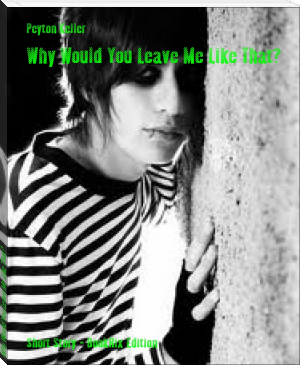 Why Would You Leave Me Like That? by Peyton Keller (classic novels for teens TXT) 📕 - American Library Books 📚 Read (28910) Books Online Free