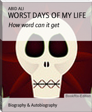 WORST DAYS OF MY LIFE by ABID ALI (ebook reader for surface pro .txt) 📕 - American Library Books 📚 Read (28910) Books Online Free