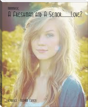 A Freshman and A Senior..........Love? by minimmasie (top 10 books to read .txt) 📕 - American Library Books 📚 Read (28910) Books Online Free