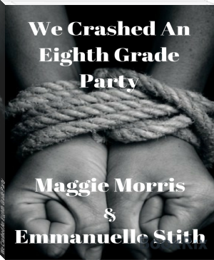 We Crashed An Eighth Grade Party by Maggie Morris, Grace Smith (each kindness read aloud txt) 📕 - American Library Books 📚 Read (28910) Books Online Free