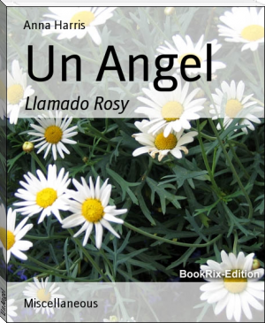 Un Angel by Anna Harris (reading comprehension books TXT) 📕 - American Library Books 📚 Read (28910) Books Online Free