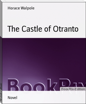 The Castle of Otranto by Horace Walpole (primary phonics books TXT) 📕 - American Library Books 📚 Read (28910) Books Online Free