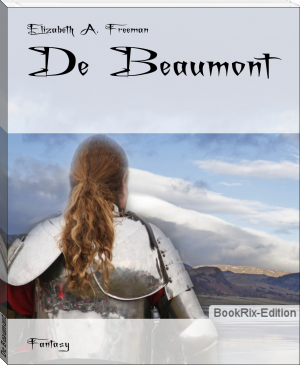 De Beaumont by Elizabeth A. Freeman (top 10 books to read txt) 📕 - American Library Books 📚 Read (28910) Books Online Free