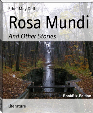 Rosa Mundi by Ethel May Dell (reading books for 6 year olds TXT) 📕 - American Library Books 📚 Read (28910) Books Online Free