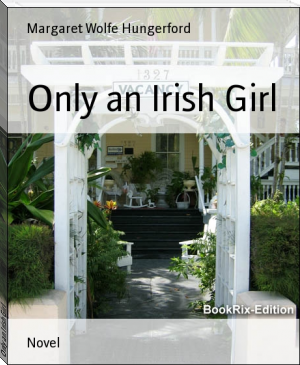 Only an Irish Girl by Margaret Wolfe Hungerford (best novels for teenagers TXT) 📕 - American Library Books 📚 Read (28910) Books Online Free