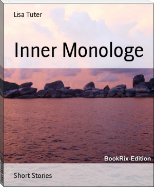 Inner Monologe by Lisa Tuter (novels for teenagers .txt) 📕 - American Library Books 📚 Read (28910) Books Online Free