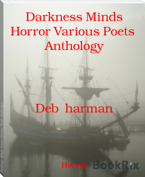 Darkness Minds Horror Various Poets  Anthology by Deb  harman (most life changing books TXT) 📕 - American Library Books 📚 Read (28910) Books Online Free