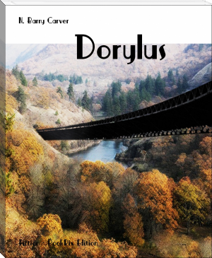 Dorylus by N. Barry Carver (epub ebook reader .txt) 📕 - American Library Books 📚 Read (28910) Books Online Free