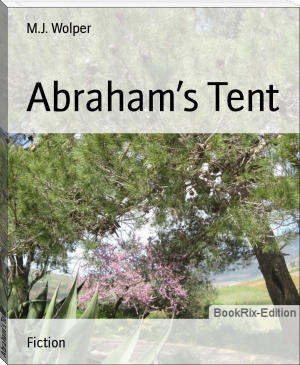 Abraham’s Tent by M.J. Wolper (top books of all time .TXT) 📕 - American Library Books 📚 Read (28910) Books Online Free
