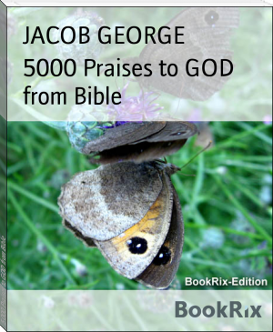 5000 Praises to GOD from Bible by JACOB GEORGE (always you kirsty moseley .TXT) 📕 - American Library Books 📚 Read (28910) Books Online Free