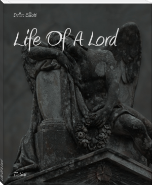 Life Of A Lord by Dallas Elliott (year 2 reading books txt) 📕 - American Library Books 📚 Read (28910) Books Online Free