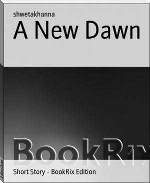 A New Dawn by shwetakhanna (drm ebook reader TXT) 📕 - American Library Books 📚 Read (28910) Books Online Free
