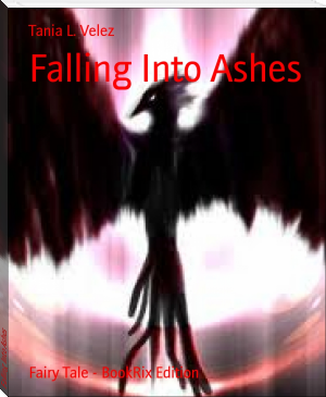 Falling Into Ashes by Tania L. Velez (freda ebook reader TXT) 📕 - American Library Books 📚 Read (28910) Books Online Free
