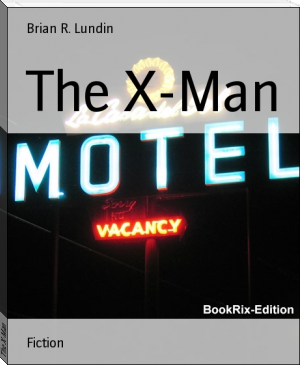 The X-Man by Brian R. Lundin (100 best novels of all time .TXT) 📕 - American Library Books 📚 Read (28910) Books Online Free