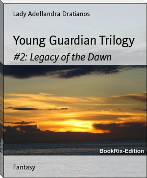 Young Guardian Trilogy by Lady Adellandra Dratianos (best classic literature .txt) 📕 - American Library Books 📚 Read (28910) Books Online Free