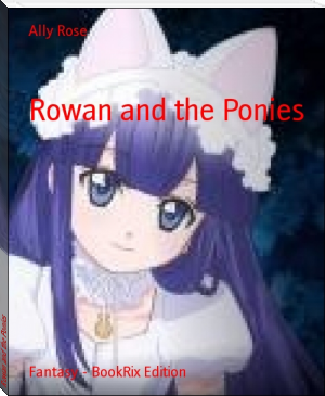 Rowan and the Ponies by Ally Rose (best young adult book series txt) 📕 - American Library Books 📚 Read (28910) Books Online Free