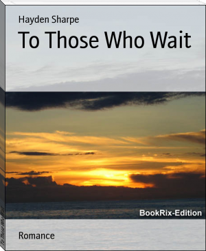 To Those Who Wait by Hayden Sharpe (digital e reader txt) 📕 - American Library Books 📚 Read (28910) Books Online Free