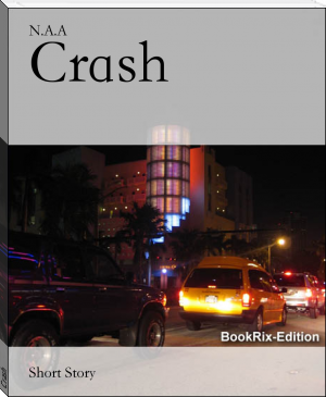 Crash by N.A.A (best fiction novels .txt) 📕 - American Library Books 📚 Read (28910) Books Online Free