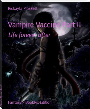 Vampire Vaccine Part II by Rickayla Plaskett (e reader pdf best txt) 📕 - American Library Books 📚 Read (28910) Books Online Free