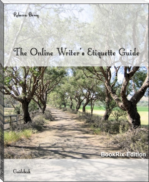 The Online Writer's Etiquette Guide by Rebecca Berry (best ebook reader under 100 TXT) 📕 - American Library Books 📚 Read (28910) Books Online Free