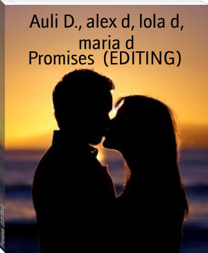 Promises  (EDITING) by Auli D., alex d, lola d, maria d (i read books .txt) 📕 - American Library Books 📚 Read (28910) Books Online Free