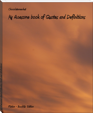 My Awesome book of Quotes, Facts and Definitions by Chocolatemeerkat (top 10 ebook reader .txt) 📕 - American Library Books 📚 Read (28910) Books Online Free