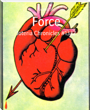 Force by Xicano Sol (free romance novels .txt) 📕 - American Library Books 📚 Read (28910) Books Online Free
