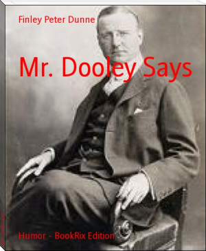 Mr. Dooley Says by Finley Peter Dunne (dar e dil novel online reading .TXT) 📕 - American Library Books 📚 Read (28910) Books Online Free
