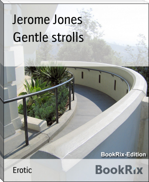 Gentle strolls by Jerome Jones (i have read the book txt) 📕 - American Library Books 📚 Read (28910) Books Online Free