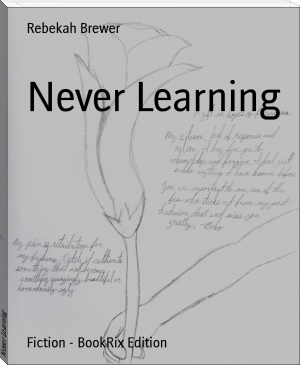 Never Learning by Rebekah Brewer (love story books to read .TXT) 📕 - American Library Books 📚 Read (28910) Books Online Free