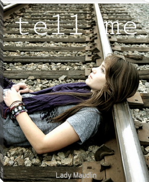 tell me by Lady Maudlin (romantic books to read .TXT) 📕 - American Library Books 📚 Read (28910) Books Online Free