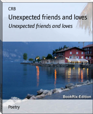Unexpected friends and loves by CRB (most important books to read .TXT) 📕 - American Library Books 📚 Read (28910) Books Online Free