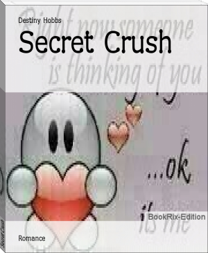 Secret Crush by Destiny Hobbs (mobi reader txt) 📕 - American Library Books 📚 Read (28910) Books Online Free
