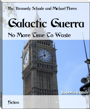 Galactic Guerra by By: Kennedy Schade and Michael Flores (top 10 books to read TXT) 📕 - American Library Books 📚 Read (28910) Books Online Free