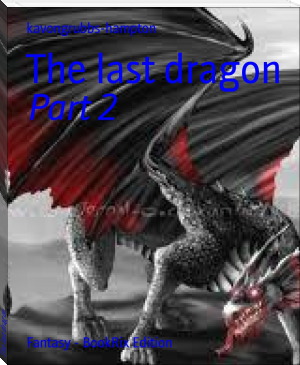 The last dragon by kavongrubbs-hampton (i like reading txt) 📕 - American Library Books 📚 Read (28910) Books Online Free