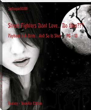 Street Fighters Dont Love... Do they??? by Jordanpie90096 (books to read in a lifetime .txt) 📕 - American Library Books 📚 Read (28910) Books Online Free